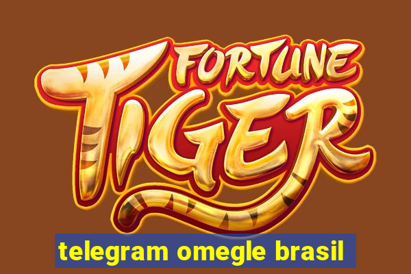 telegram omegle brasil